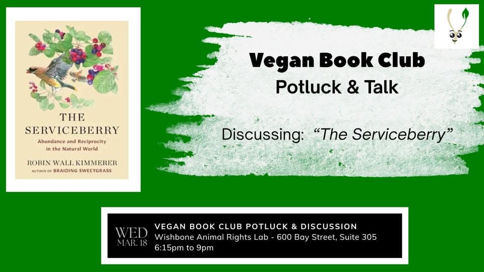 Image promoting the Vegan Book Club potluck and discussion of "The Serviceberry" at Wishbone Animal Rights Lab in Toronto.