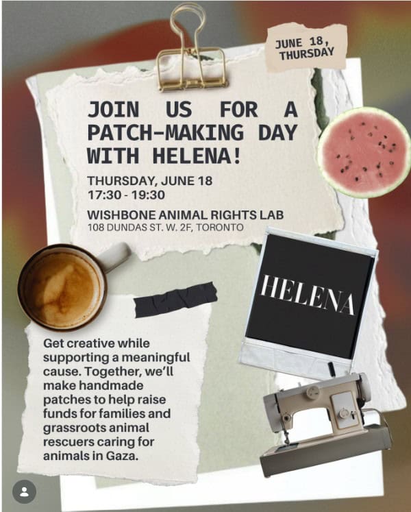 Event poster for patch-making day with Helena supporting animal rights in Toronto, featuring images of a patch, sewing machine, and watermelon.